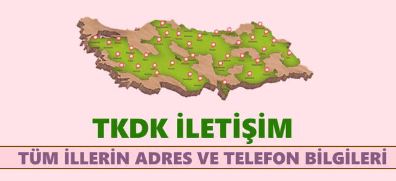 TKDK İletişim ve Telefon Numaraları (Tüm İller)